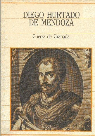 Diego Hurtado De Mendoza: Guerra De Granada