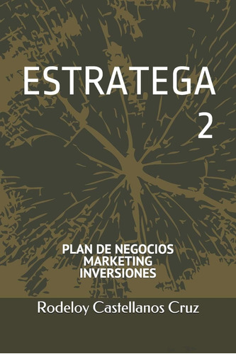 Libro: Estratega 2. Plan Negocios, Marketing, Inversiones
