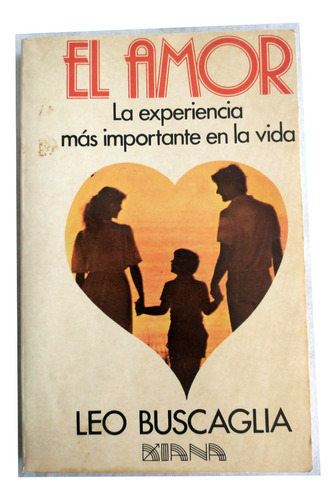 El Amor La Experiencia Más Importante En La Vida Leo Buscagl