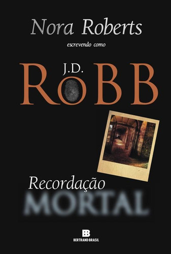 Recordação mortal (Vol. 22), de Robb, J. D.. Série Mortal (22), vol. 22. Editora Bertrand Brasil Ltda., capa mole em português, 2014