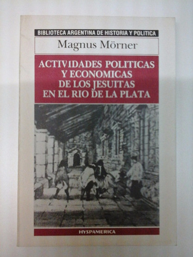 Actividades Politicas Y Economicas De Los Jesuitas - Morne 