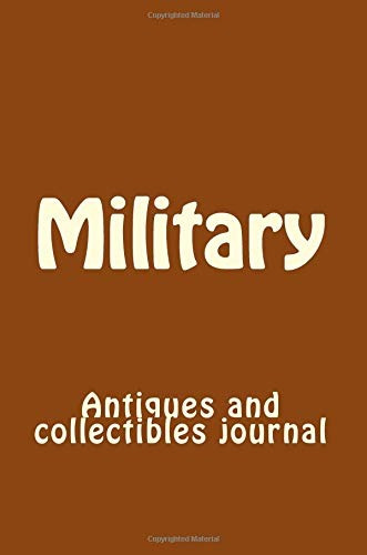 Military Antiques And Collectibles Journal