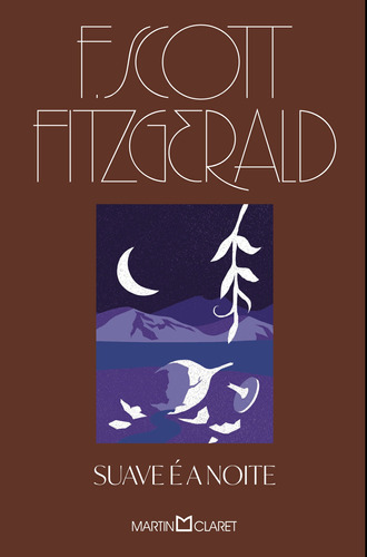 Suave é a noite, de Fitzgerald, F. Scott. Editora Martin Claret Ltda, capa dura em português, 2019