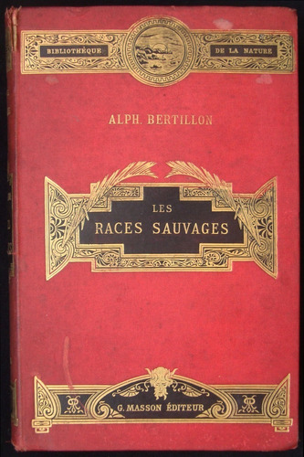 Etnografía. Les Races Sauvages. A Bertillon Año 1882 49n 958