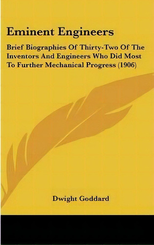 Eminent Engineers, De Dwight Goddard. Editorial Kessinger Publishing, Tapa Dura En Inglés