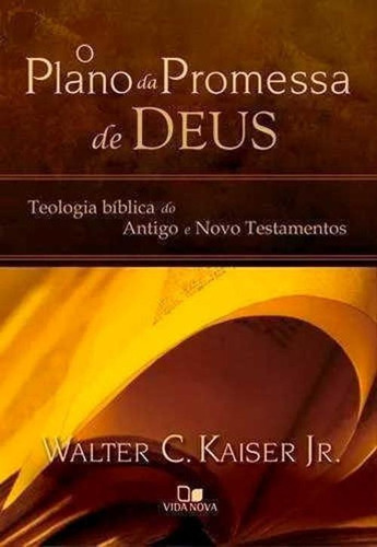 O Plano Da Promessa De Deus, de Walter C. Kaiser Jr.. Editora Vida Nova em português, 2011