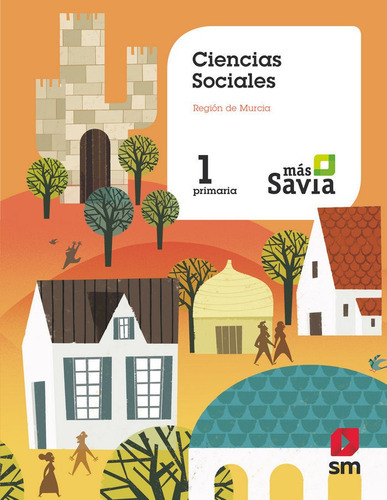 Ciencias Sociales. 1 Primaria. Mãâ¡s Savia. Murcia, De Garín Muñoz, Mercedes. Editorial Ediciones Sm, Tapa Blanda En Español