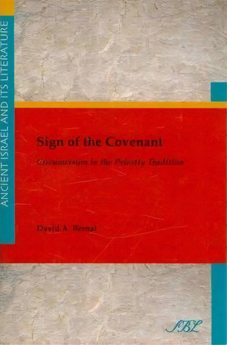 Sign Of The Covenant : Circumcision In The Priestly Tradition, De David A. Bernat. Editorial Society Of Biblical Literature, Tapa Blanda En Inglés, 2009