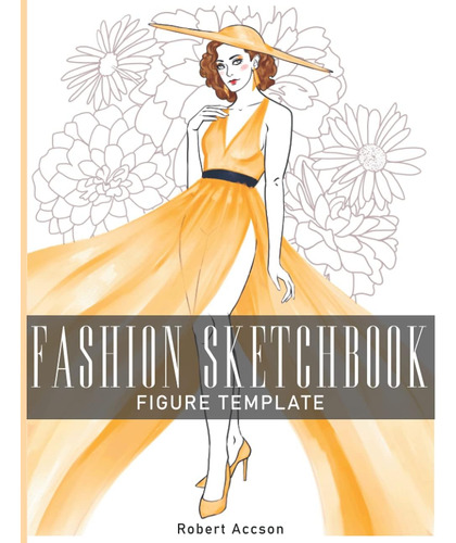 Libro: Fashion Sketchbook Figure Template: Original Poses Wi