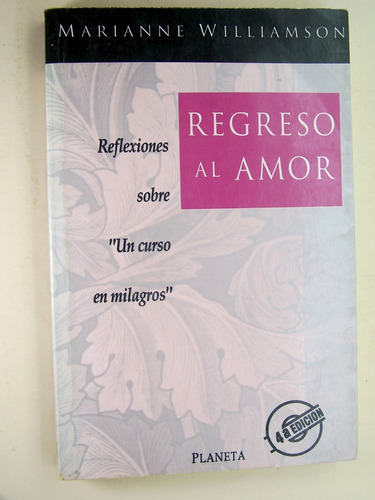 Regreso Al Amor Reflexiones Un Curso De Milagros Libro M