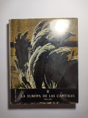 La Europa De Las Capitales 1600 - 1700 , G. C. Argan 