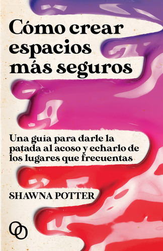 Cãâ³mo Crear Espacios Mãâ¡s Seguros, De Potter, Shawna. Editorial Orciny Press, Tapa Blanda En Español