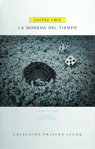 La moneda del tiempo, de Cruz, Gastão. Serie Tristán Lecoq Editorial Trilce Ediciones, tapa blanda en español, 2018