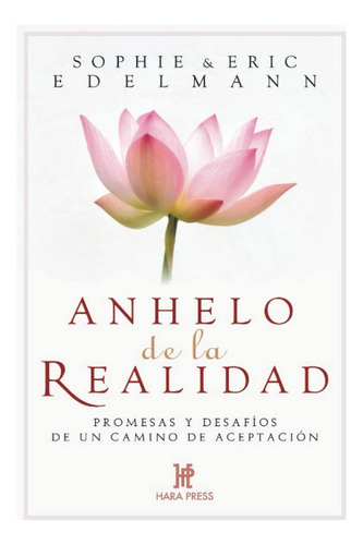 Libro: Anhelo De La Realidad: Promesas Y Desafíos De Un Cami