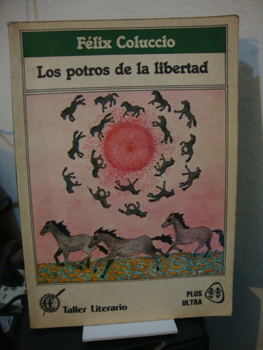 Los Potros De La Libertad - Felix Coluccio