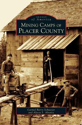 Libro Mining Camps Of Placer County - Carmel Barry-schweyei