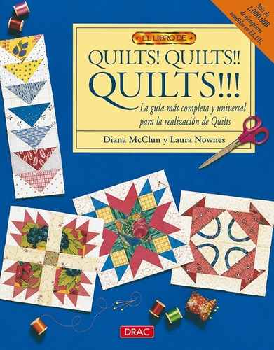 Quilts! Quilts!! Quilts!!!, De Diana Mcclun Y Laura Nownes. Editorial El Drac, Tapa Blanda En Español, 2013