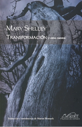 Transformación Y Otros Cuentos., De Mary Shelley. Editorial Paginas De Espuma, Tapa Blanda En Español, 2011