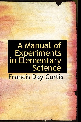 Libro A Manual Of Experiments In Elementary Science - Cur...