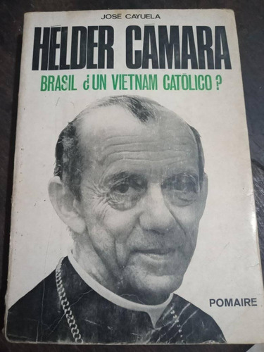 José Cayuela Helder Cámara Brasil ¿ Un Vietnam Católico?  °