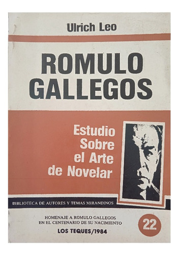 Rómulo Gallegos Estudio Sobre El Arte De Novelar Ulrich Leo