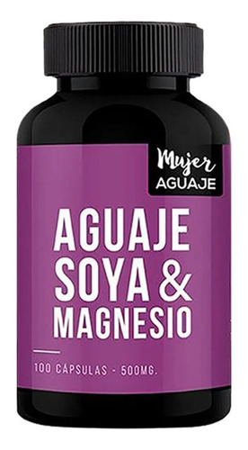 Aguaje, Soya & Magnesio Mujer 100 Cápsulas 500 Mg