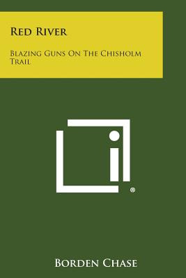 Libro Red River: Blazing Guns On The Chisholm Trail - Cha...