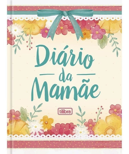 Caderno Tilibra Diario Da Mamãe Capa Dura 80 Fls 122181