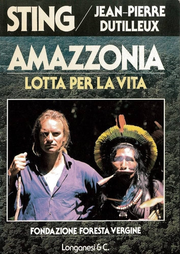 Amazzonia - Lotta Per La Vita - Livro - Sting & Jean-pierre Dutilleux
