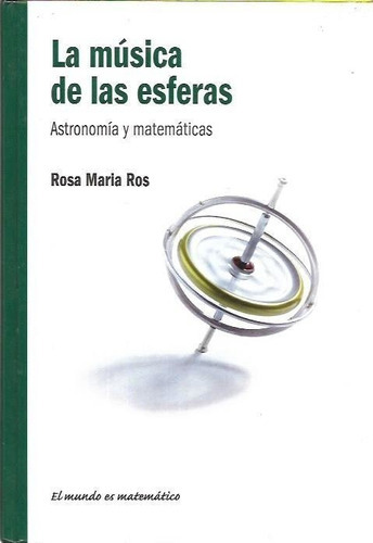 La Música De Las Esferas - Astronomía Y Matemáticas - El Mundo Es Matematico, De Rosa María Ros. Editorial Rba, Tapa Dura En Español, 2011
