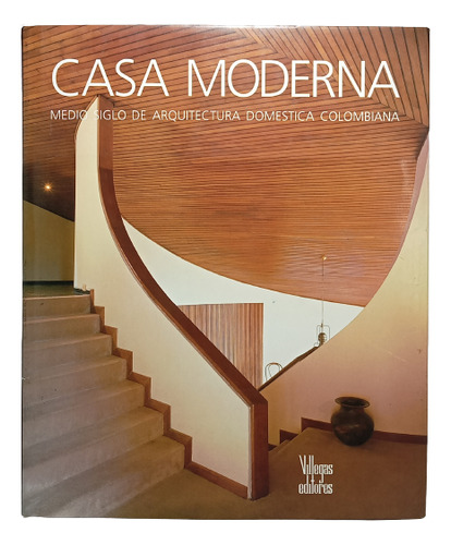 Casa Moderna - Franca Pacini - Villegas Editores - 1996