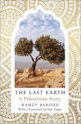 Libro The Last Earth : A Palestinian Story - Ramzy Baroud