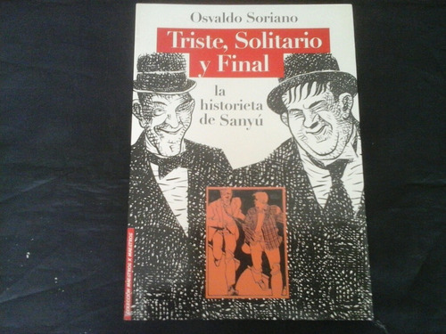 Triste, Solitario Y Final - La Historieta De Sanyu (soriano)