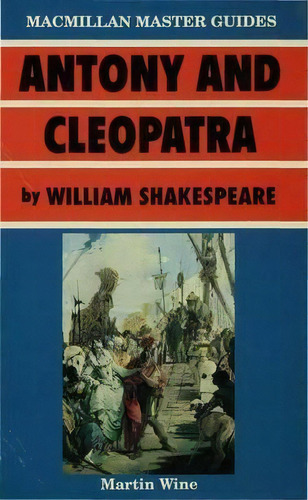 Antony And Cleopatra By William Shakespeare, De Martin Wine. Editorial Macmillan Education Uk, Tapa Blanda En Inglés