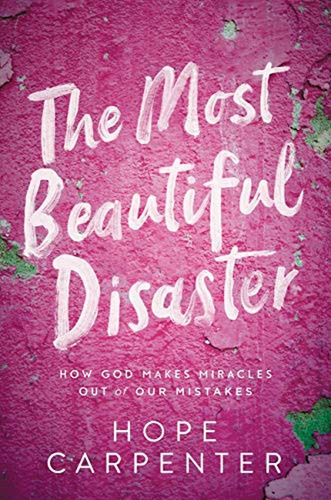 The Most Beautiful Disaster: How God Makes Miracles Out Of O
