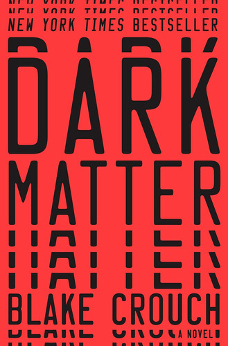 Dark Matter: A Novel: A Novel, De Blake Crouch. Editorial Ballantine Books, Tapa Dura, Edición 2016 En Inglés, 2016