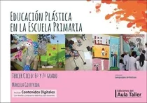 Comprar Educacion Plastica En La Escuela Primaria [tercer Ciclo 6 Y