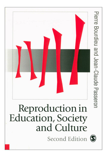 Reproduction In Education, Society And Culture - Bourdieu