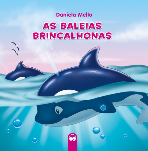 As Baleias Brincalhonas: Literatura Encantada, de Melo, Daniela. Editora Vale das Letras LTDA em português, 2017