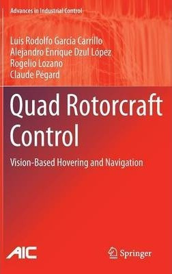 Libro Quad Rotorcraft Control - Luis Rodolfo Garcia Carri...