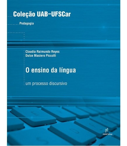 O ensino da língua - Um processo discursivo, de Reyes, Claudia Raimundo. Editora Fundação de Apoio Inst. Ao Desenv. Cient. E Tecnologico, capa mole em português, 2011