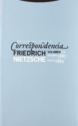 Correspondencia Nietzsche Volumen Vi. Octubre 1887 Enero 188