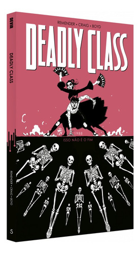 Deadly Class - Vol. 05 - Isso Não É O Fim - Hq Devir