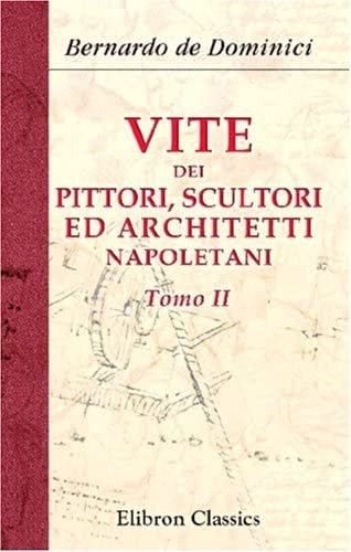Libro: Vite Dei Pittori, Scultori Ed Architetti Napoletani: