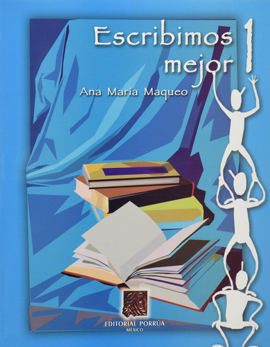 Escribimos mejor 1: No, de MAQUEO URIARTE, ANA MARÍA., vol. 1. Editorial Porrua, tapa pasta blanda, edición 1 en español, 2005
