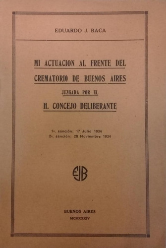 Mi Actuacion Al Frente Del Crematorio De Buenos Aires Juzgad