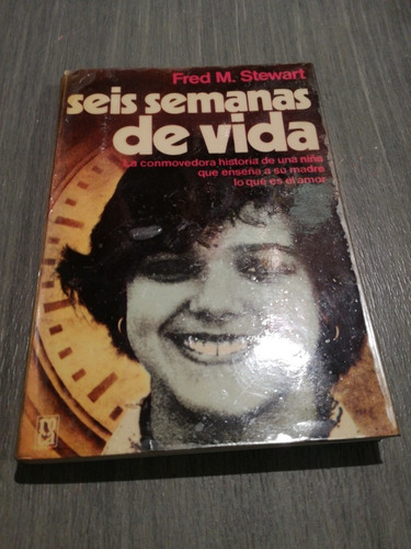 Libro Seis Semanas De Vida 1a. Edición 1978 Editorial Roca