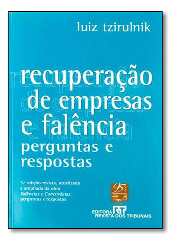 Recuperação De Empresas E Falência, De Luiz  Tzirulnik. Editora Revista Dos Tribunais, Capa Dura Em Português