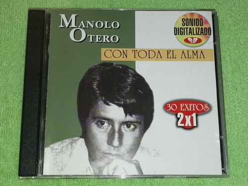 Eam Cd Doble Manolo Otero Con Toda El Alma 30 Exitos 2001 