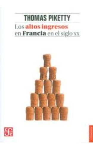 Los Altos Ingresos En Francia En El Siglo Xx - Thomas Pikett